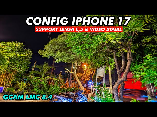 Virall‼️ Config iPhone 17 Gcam LMC 8.4 R18, Hasil foto & video Super Bening🔥 class=