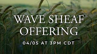 The Day of the Wave Sheaf Offering