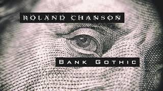 Roland Chanson -- Bank Gothic