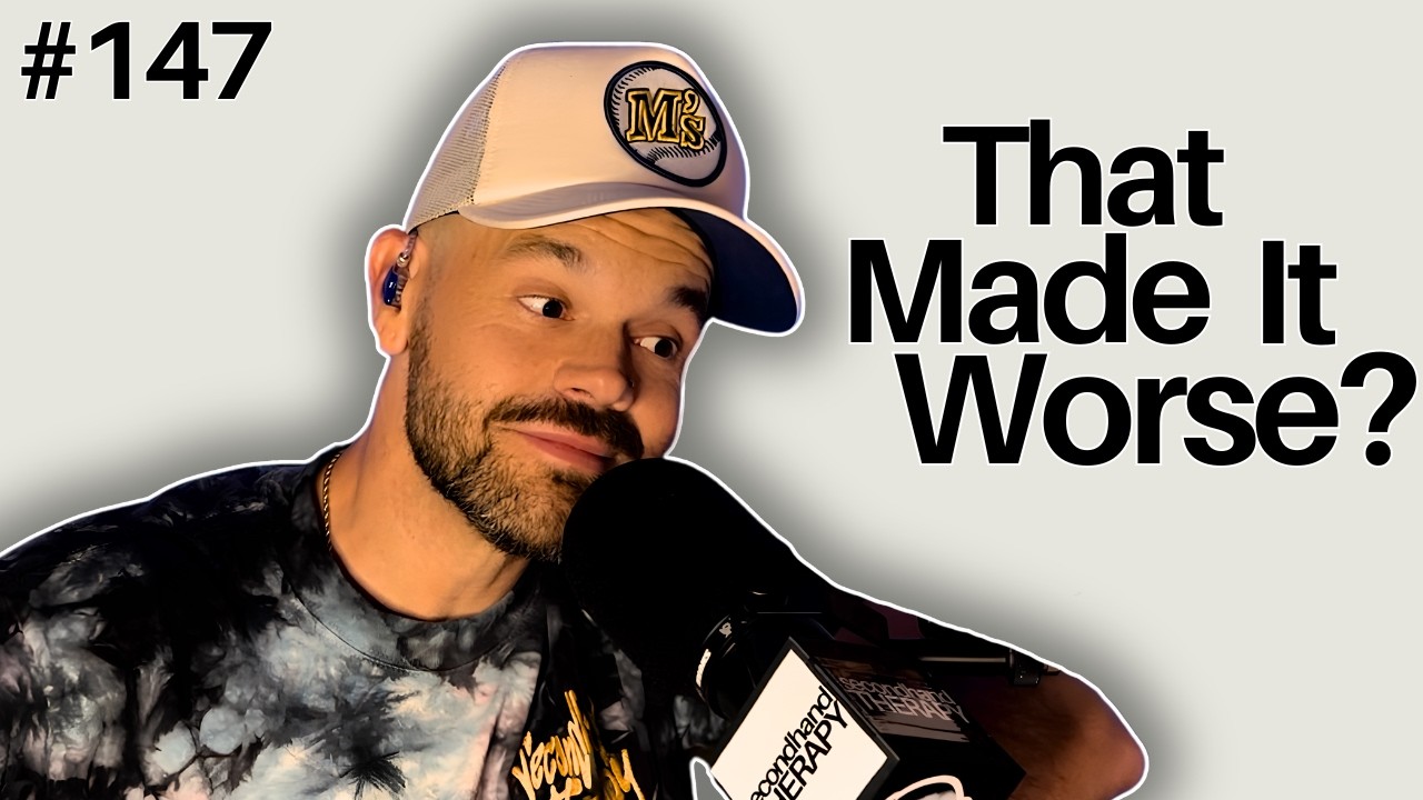 Sorry You Feel That Way | Episode 147 | Secondhand Therapy Podcast