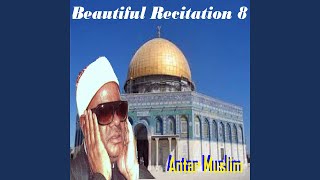 Beautiful Recitation 8, Pt.2 (Quran) - Antar Muslim