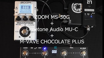 ZOOM MS-50G/Limetone Audio MU-C/M-VAVE CHOCOLATE PLUS
