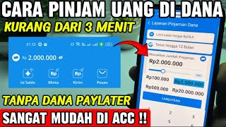 CARA PINJAM UANG DI DANA LANGSUNG CAIR! | CARA PINJAM SALDO DANA TANPA DANA PAYLATER