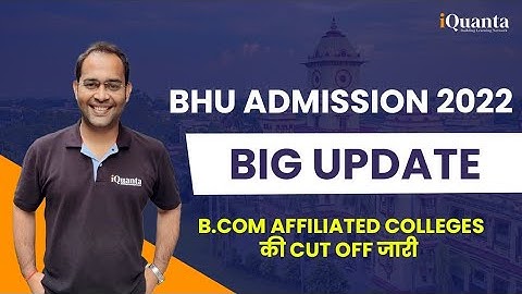 BHU Admission 2022 🔥B.com Affiliated Colleges की Cut Off जारी 💥#bhucutoff#bhuadmission2022#bhuupdate
