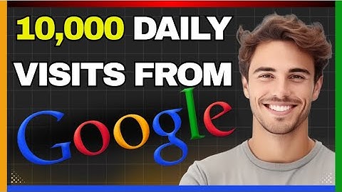 Hoe krijg je 10.000 dagelijkse bezoeken van Google? | Gratis websiteverkeer 2025