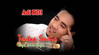 Adi KDI - TEUTAP SEUTIA