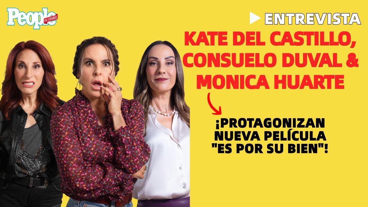 Kate del Castillo, Consuelo Duval & Monica Huarte protagonizan la