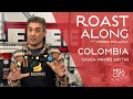 Roast Along- Colombia Cauca Manos Juntas