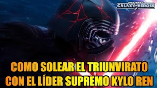Como Solear el Triunvirato Sith Heroico con el Líder Supremo Kylo Ren | Star Wars: Galaxy of Heroes
