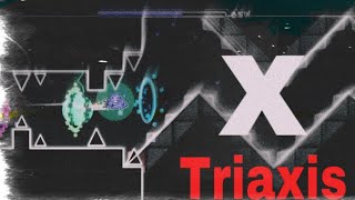 X by Triaxis 100% completion geometry dash