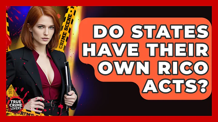 Do States Have Their Own RICO Acts? - True Crime Lovers