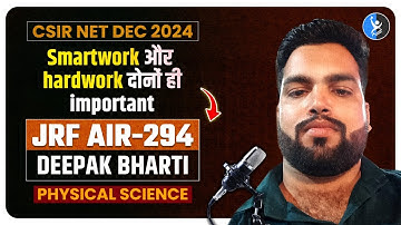 CSIR NET Physics Topper Interview 2024 with Deepak Bharti AIR 294 JRF