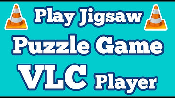 How to Play Jigsaw Puzzle Game in VLC Media Player