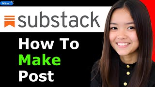 How To Make Substack Post 2025 (Step By Step)