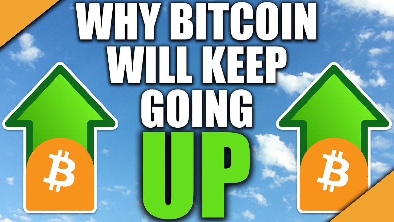 Why Bitcoin WILL Keep Going UP in Price - YouTube