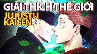 GIẢI THÍCH THẾ GIỚI  『JUJUTSU KAISEN』 CHÚ THUẬT HỒI CHIẾN