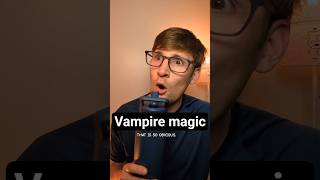 A vampire's 3 favorite spells