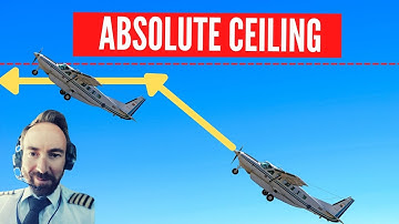 The Absolute Ceiling Of Your Aircraft - [When Your Plane Cannot Climb No More].