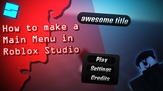 How to make a Main Menu in Roblox Studio