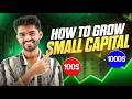 Easy way to grow small Capital 📈 | Small Capital Grow Karne Ka Sahi Tarika 💰🔥 | TANISHQ VAIRAGI