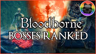 Ranking the Bosses of Bloodborne Worst to Best!