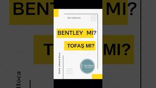 Bentley Mi̇ Tofaş Mi
