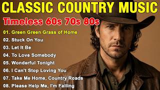 Green Green Grass of Home, Stuck On You, Let It Be 🍒 Classic Country Music | Timeless 60s 70s 80s