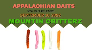 Introducing New Appalachian Baits MOUNTIN CRITTERZ 