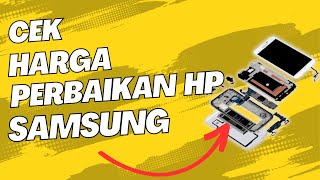 Harga Spare Part HP Samsung Jangan Tertipu, Ini Cara Ceknya!
