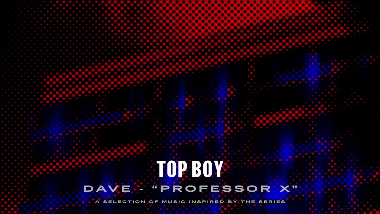 Dave   Professor X Top Boy Official Audio