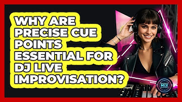 Why Are Precise Cue Points Essential For DJ Live Improvisation? - Electronic Mix Masters