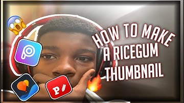 ✔️HOW TO Make THUMBNAILS Like RICEGUM