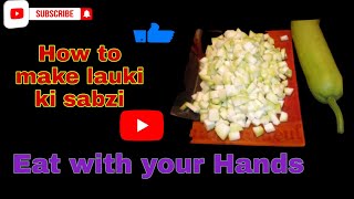 How to make lauki ki sabzi.#Haryanvi style.