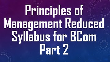 Principles of Management Reduced Syllabus for BCom Part 2 2020 Exams held in 2021