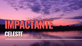Video thumbnail of "IMPACTANTE - Celeste (letra)"