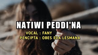 Lagu Bugis Natiwi Peddi'na - Fany || Lirik
