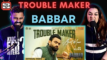 Amrit Maan: Trouble Maker | Desi Crew | Babbar | Amar Hundal | Delhi Couple Reactions