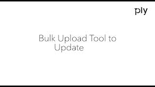Bulk Upload Tool to Update Existing Catalog in Ply