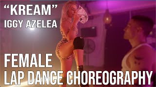"KREAM" By Iggy Azalea - Female Striptease / Lap Dance Choreography Partner Performance