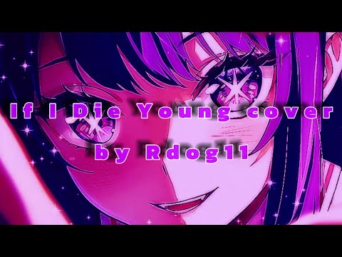 If I Die Young Cover By Rdog11(Aka: Me)