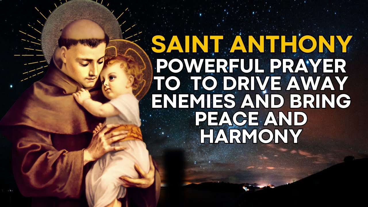 🛑 POWERFUL PRAYER TO SAINT ANTHONY TO DRIVE AWAY ENEMIES AND BRING