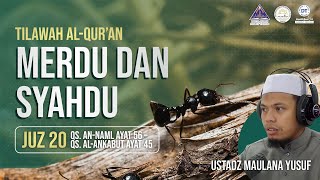 Tilawah Ramadhan Juz 20 || Ustadz Maulana Yusuf Hafidzahullahu Ta'ala