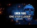 LINKIN PARK - One Step Closer ( Acoustic  Version ) Audio/Lyric Video