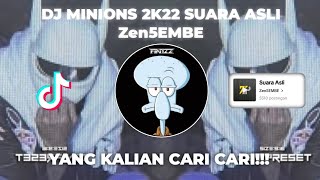 DJ MINIONS 2K22 SUARA ASLI Zen5EMBE | DJ JEDAG JEDUG YANG KALIAN CARI CARI!!!