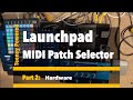 How I use a Teensy controlled Launchpad as a Patch Selector for 2 Guitar Synths. P2  Hardware