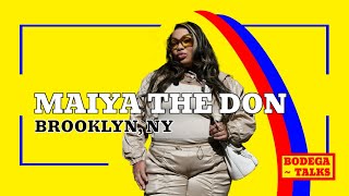 Maiya The Don talks Telfy, Makeup, Brooklyn, College, Lil Kim Inspiration, New Music and more!