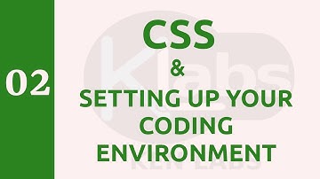 Intro to Web Development - CSS and Setting Up Our Environment (Lesson 2)