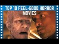 Top 10 Feel-Good Horror Movies to Watch During Difficult Times | #Top10Clipz