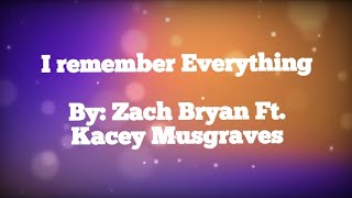 Zach Bryan Ft Kacey Musgraves - I Remember Everything (Lyric Video)