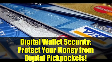 Digital Wallet Security: Protect Your Money from Digital Pickpockets!